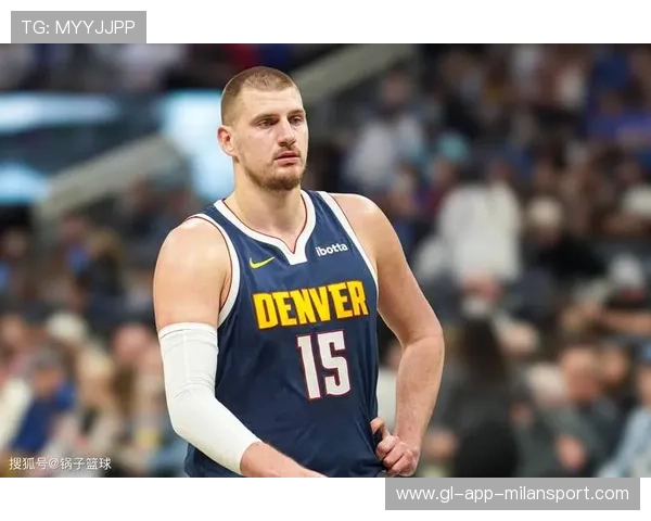 约基奇32+14+14又一里程碑!三节三双成常态,探秘“府中大魔王”的篮球奇迹